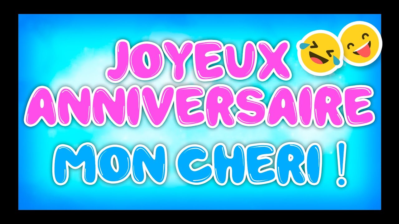 Joyeux Anniversaire Mon Cheri Happy Birthday Youtube