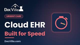 Best Cloud EHR for Urgent Care — Fast Walk-In Charting | DocVilla