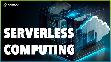Serverless Computing Explained: What It Is and Why It Matters | Next-Gen Insights | #coredge