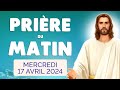 🙏 PRIERE du MATIN Mercredi 17 Avril 2024 avec Évangile du Jour et Psaume