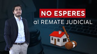 NO ESPERES AL REMATE JUDICIAL⚖