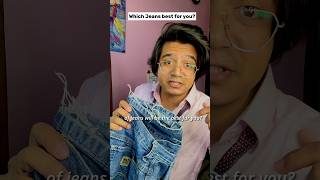 Which Type Of Jeans Is Best For You ?