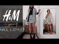 H&M SPRING HAUL + STYLE