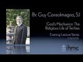 Br Guy Consolmagno SJ Gods Mechanics The Religious Life Of Techies mp3