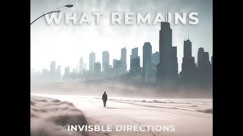 What Remains – Invisible Directions