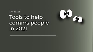 Tools to help comms people in 2021