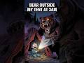 You Are Camping Alone and a Bear Starts Scratching Your Tent at 3AM 🐻