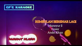 Karaoke--Rembulan Bersinar Lagi--Mansyur S Versi Andri Khan