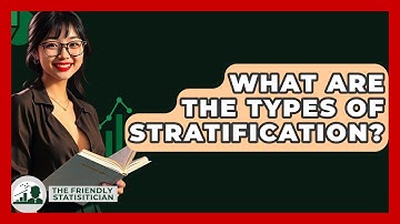 What Are The Types Of Stratification? - The Friendly Statistician