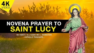 NOVENA PRAYER TO SAINT LUCY | 4K VIDEO