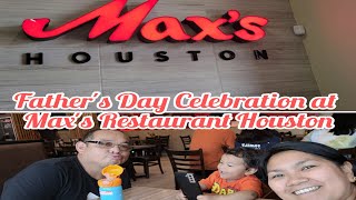 We Celebrate Father's Day at Max's Restaurant Downtown Houston