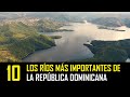 Los 10 Ríos Más Importantes de la República Dominicana │Dominican Info│