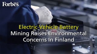 Electric Vehicle Battery Mining Raises Environmental Concerns In Finland