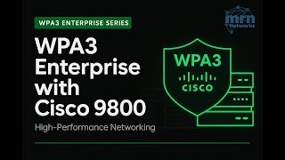 WPA3-Enterprise on Cisco 9800: Master AKM 3 & 5