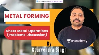Sheet Metal Operations (Problems Discussion) | Metal Forming | GATE & ESE 2021 | Gaurvendra Singh