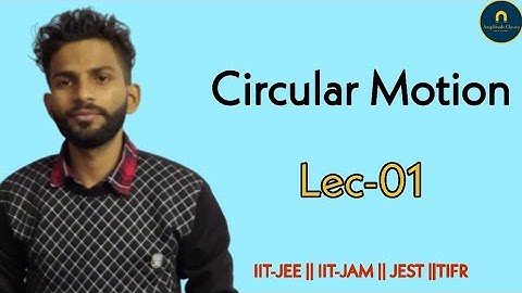 Circular motion -01 ,Centripetal force and centrifugal force || IIT JEE || IIT -JAM || JEST ||TIFR||