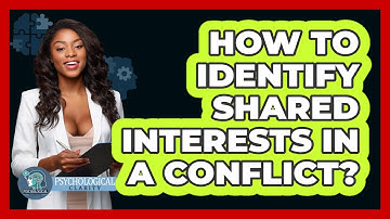 How To Identify Shared Interests In A Conflict?