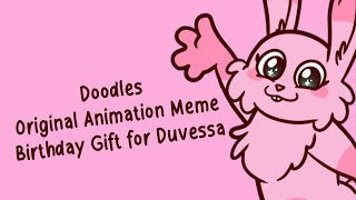 Doodles - Original Animation Meme (GIFT!!)