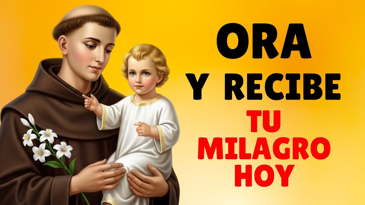 ORA ESTO Y RECIBE UN MILAGRO URGENTE DE SAN ANTONIO DE PADUA HOY