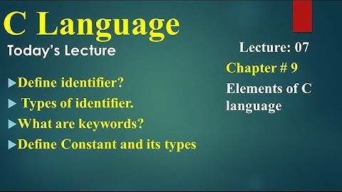 Computer 2nd Year Chapter No 09  Lecture 7 Identifier, Keywords, Constants