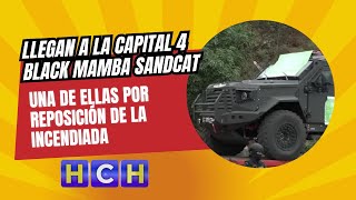 Llegan a la capital 4 black mamba sandcat, una de ellas por reposición de la incendiada en Amarateca
