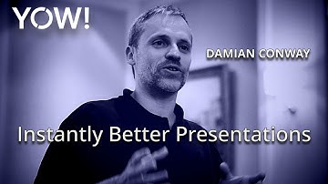 Instantly Better Presentations • Damian Conway • YOW! 2014