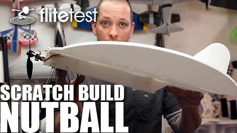 Flite Test - Nutball - SCRATCH BUILD