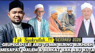 Dakwah Tgk Syukrullah Terbaru 2026 Peutuah Abu Tu Min Blang Blahdeh Tentang Keberkahan 