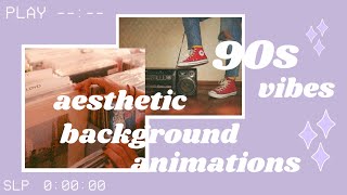 aesthetic 90s vibes background animations @laurenrebecca7687