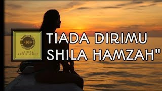 Tiada Dirimu  - Shila Hamzah ( lirik video) ( Ost cari aku di syurga )