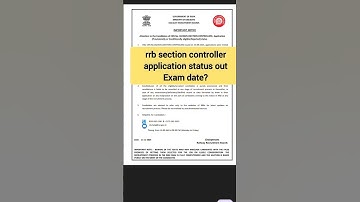 rrb section controller application status out || exam date?
