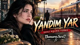 YANDIM YAR — Bu Türkü Yüreğinize Dokunacak |  | DAMARIN SESİ