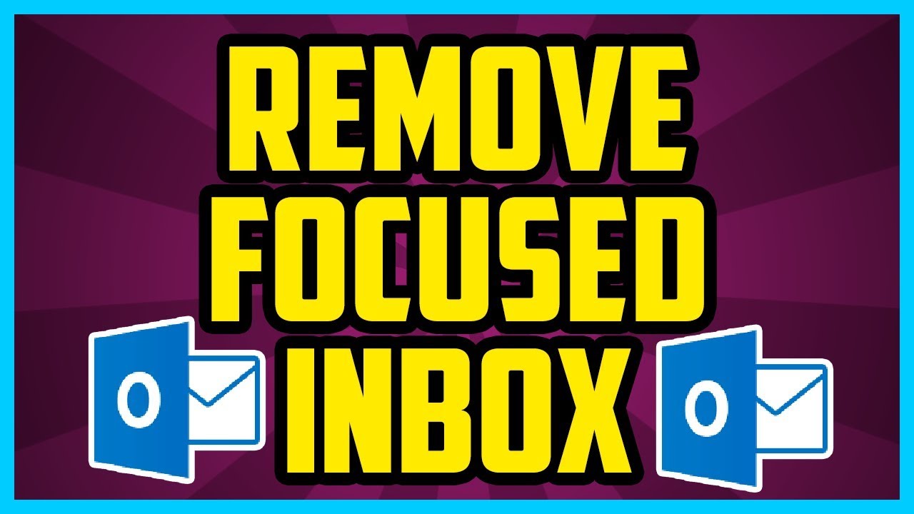 HOW TO REMOVE FOCUSED IN OUTLOOK 2017 QUICK EASY Remove Focused 