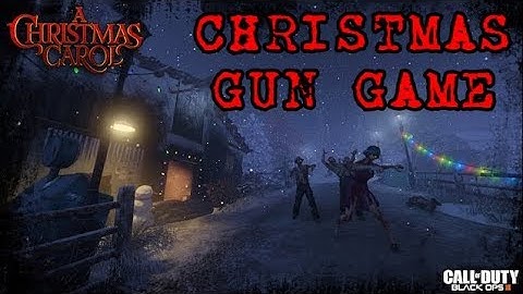 A Christmas Carol Gun Game - Black Ops 3 Custom Zombies