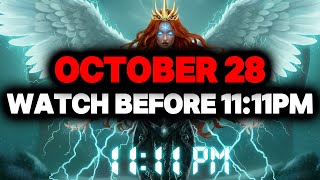CHOSEN ONE, OCT 28 – GOD URGES YOU TO WATCH BEFORE 11:11PM☄️