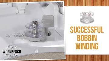 From the Workbench with Doug - Successful Bobbin Winding