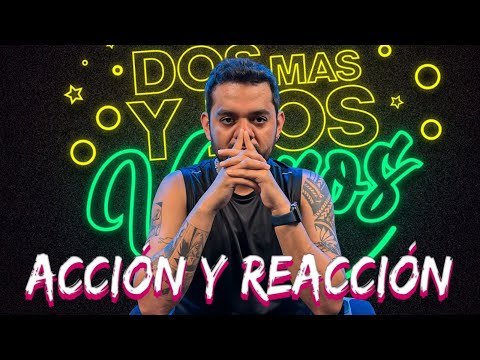 ACCIÓN Y REACCIÓN l