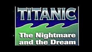 Titanic The Nightmare and the Dream 1986