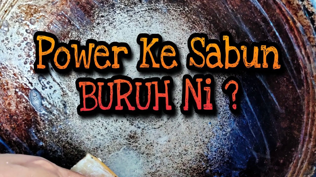 Kilatkan Kuali Berkarat Guna Sabun Buruh Youtube
