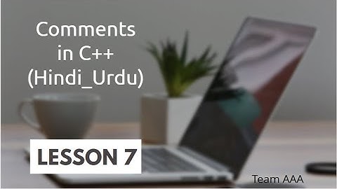 Comments in C++ in Hindi/Urdu || Programming Tutorial || Team AAA
