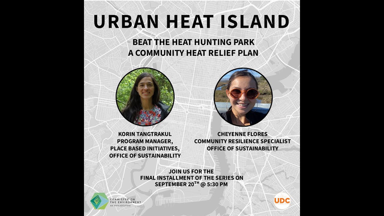 COTE EJ & UDC Collaboration Part 3: Beat the Heat in Hunting Park: A Community Relief Plan