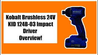Kobalt 24V Brushless Impact Driver KID 124B-03 Overview