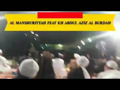 Kh.abdul azis al burdah feat al mansyuriah