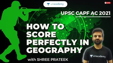 How To Score Perfectly in Geography: UPSC CAPF AC 2021 | Geography Strategy for CAPF | Shree Prateek