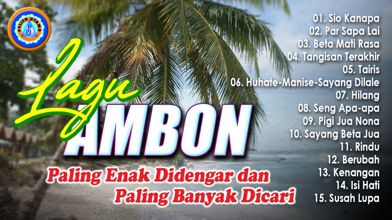 Lagu AMBON Enak Di Dengar Dan Paling Banyak Di Cari || FULL ALBUM LAGU AMBON - SIO KANAPA
