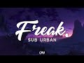 Sub Urban - Freak (Lyrics) ft. REI AMI