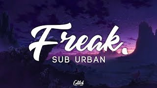 Sub Urban - Freak (Lyrics) ft. REI AMI