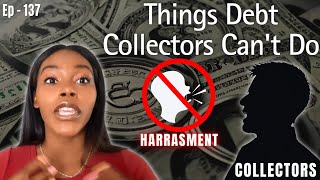 Things Debt Collectors Can't Do | Harass or Abuse | Credit 101 Ep. 137