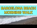 BARCELONA BEACH MORNING WALK