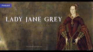 AF-766: Lady Jane Grey: The Queens of England | Ancestral Findings Podcast